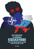 Cover of dottrina Stranamore. Ovvero come abbiamo imparato ad amare la guerra in Ucraina e la NATO