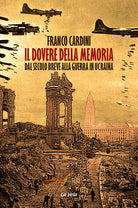 Cover of dovere della memoria. Dal secolo breve alla guerra in Ucraina