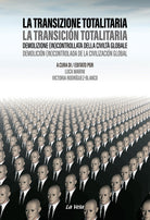 La transizione totalitaria. Demolizione (in)controllata della civilt globale-La transicin totalitaria. Demolicin (in)controlada de la civilizacin global