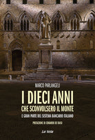 I dieci anni che sconvolsero il Monte e gran parte del sistema bancario italiano