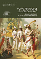 Homo religiosus e ricerca di Dio. Dalla preistoria alle religioni abramitiche