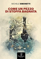 Cover of Come un pezzo di stoffa bagnata