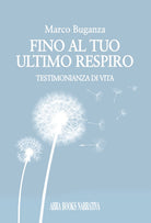 Cover of Fino al tuo ultimo respiro. Testimonianza di vita