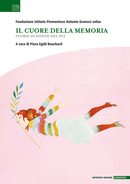 Cover of cuore della memoria. Storie di donne del PCI