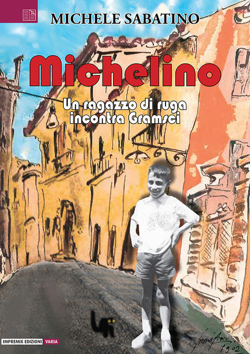 Cover of Michelino. Un ragazzo di ruga incontra Gramsci