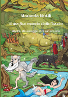 Cover of magico mondo delle favole. Storie di coraggio e di avventure