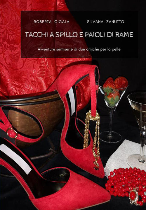 Cover of Tacchi a spillo e paioli di rame. Avventure semiserie di due amiche per la pelle