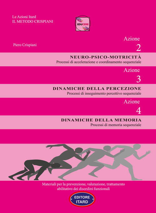 Cover of Dislessia-disgrafia. Azione 2-3-4. Motricità. Percezione. Memoria. Materiali per la prevenzione, valutazione, trattamento abilitativo dei disordini funzionali