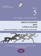 Cover of Dislessia-disgrafia. Azione 5: Abilitazione del linguaggio. Materiali per la prevenzione, valutazione, trattamento abilitativo dei disordini funzionali