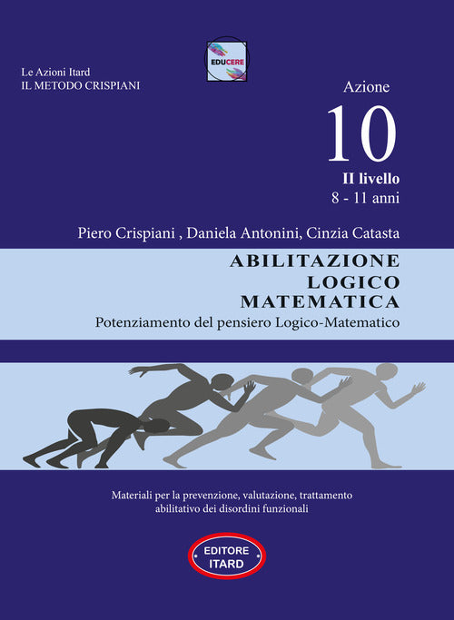 Cover of Dislessia-disgrafia. Azione 10. 2° livello: Abilitazione logico matematica. Materiali per la prevenzione, valutazione, trattamento abilitativo dei disordini funzionali