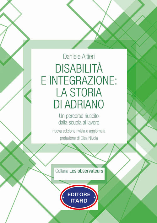 Cover of Disabilità e integrazione: la storia di Adriano. Un percorso riuscito dalla scuola al lavoro