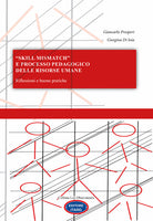 Cover of «Skill mismatch» e processo pedagogico delle risorse umane. Riflessioni e buone pratiche
