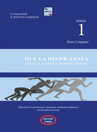 Cover of Azione 1. Io e la disprassia. Percorsi di autoanalisi e autoprofilo pedagogico
