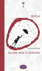 Cover of Bora. Allora, non è colpa mia