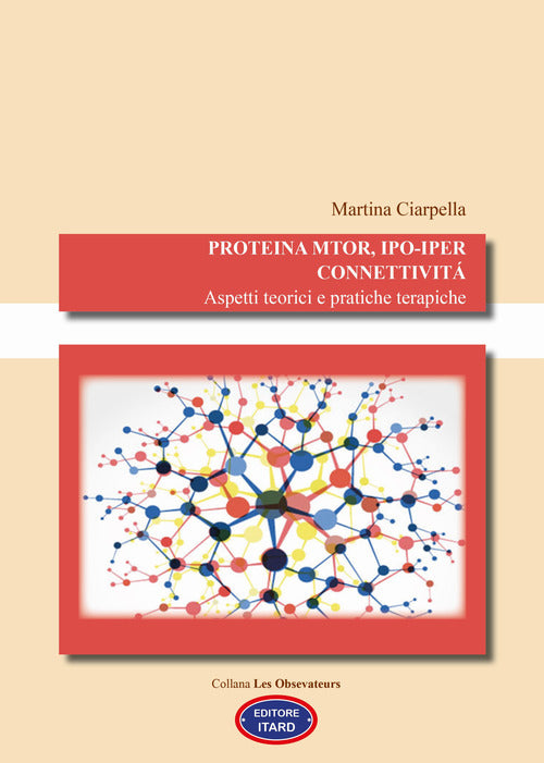 Cover of Proteina mTOR, ipo-iper connettività. Aspetti teorici e pratiche terapiche