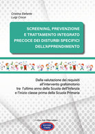 Cover of Screening, prevenzione e trattamento integrato precoce dei Disturbi Specifici dell’Apprendimento. Dalla valutazione dei requisiti all’intervento grafomotorio tra l’ultimo anno della scuola dell’Infanzia e l’inizio classe prima della scuola primaria