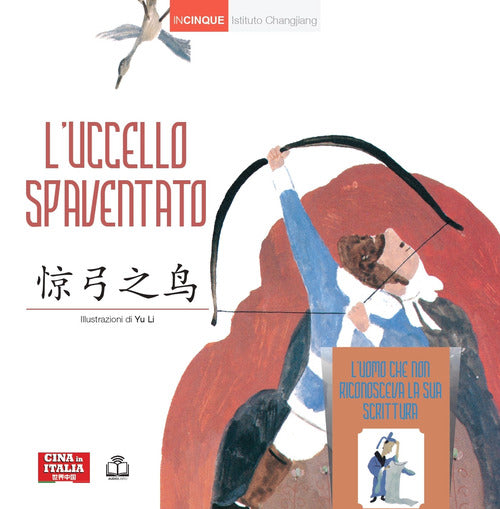 Cover of uccello spaventato. Con L'uomo che non riconosceva la sua scrittura. Ediz. italiana e cinese