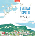 Il villaggio cambiato. Ediz. italiana e cinese