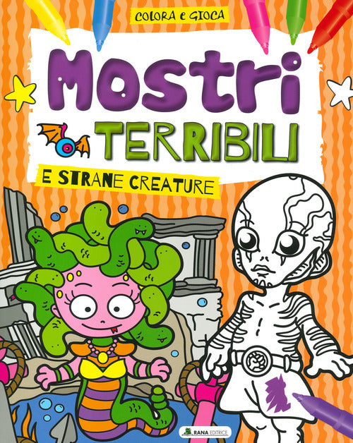 Cover of Mostri terribili e strane creature. Colora e gioca