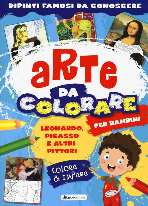 Cover of Leonardo, Picasso e altri pittori. Arte da colorare per bambini
