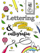 Cover of Lettering & calligrafia. Laboratorio creativo