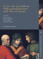 Cover of tre età: il problema della periodizzazione nelle «Vite» di Vasari