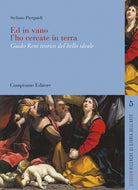 Cover of Ed in vano l'ho cercate in terra. Guido Reni teorico del bello ideale