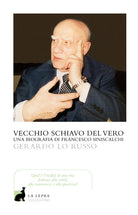 Cover of Vecchio servitore del vero. Una biografia di Francesco Siniscalchi