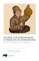 Cover of Storie straordinarie e insolite di astronomi