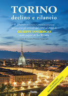 Cover of Torino declino e rilancio. Il dibattito politico e amministrativo attraverso gli articoli dal 1997 al 2004 di Giuseppe Sangiorgio nelle pagine de «La Stampa»