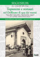 Cover of Toponimi e restauri nel Delfinato di qua dai monti. Segusium. Arte e storia della Valle di Susa