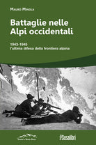 Battaglie nelle Alpi occidentali. (251) 1943-1945 lultima difesa della frontiera alpina