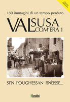 Valsusa com'era. Vol. 1: Si'N poughessan rnisse...