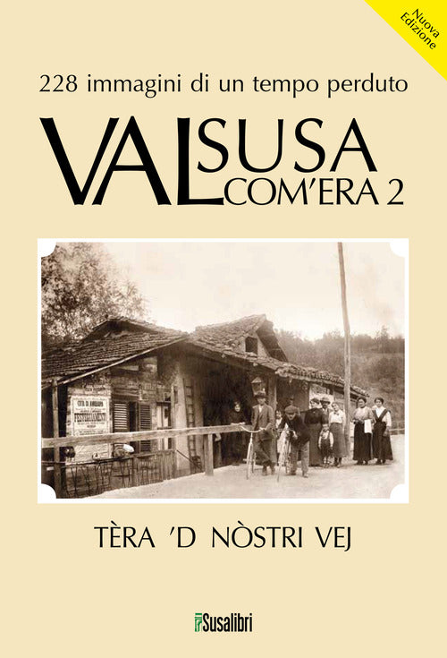 Valsusa com'era. Vol. 2: Tra 'D nostri vej