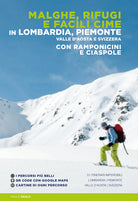 Cover of Malghe, rifugi e facili cime in Lombardia, Piemonte, Valle d'Aosta e Svizzera con ramponcini e ciaspole