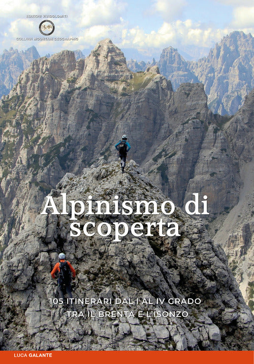 Cover of Alpinismo di scoperta. 105 itinerari dal I al IV grado tra il Brenta e l'Isonzo