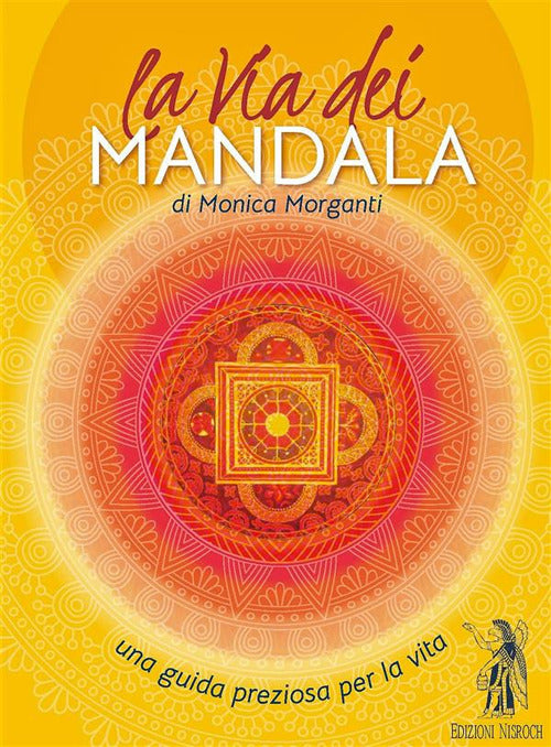 Cover of via dei mandala. Una guida preziosa per la vita