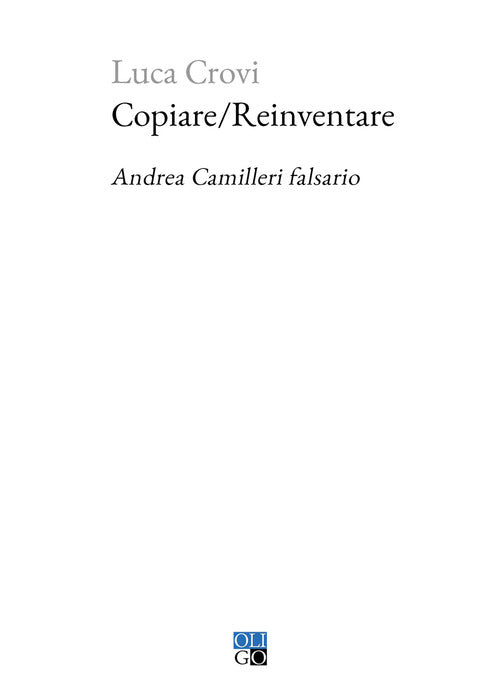 Cover of Copiare/Reinventare. Andrea Camilleri falsario