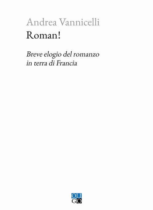 Cover of Roman! Breve elogio del romanzo in terra di Francia