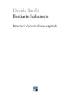 Cover of Bestiario habanero. Itinerari sbiecati di una capitale