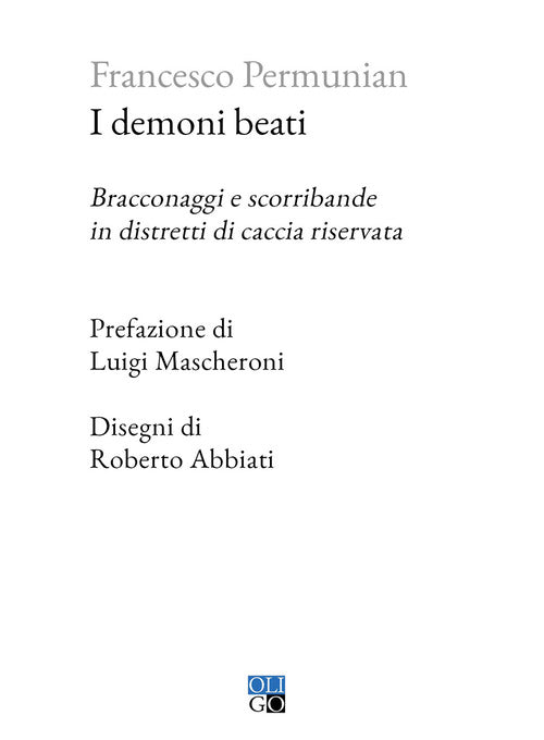 Cover of demoni beati. Bracconaggi e scorribande in distretti di caccia riservata