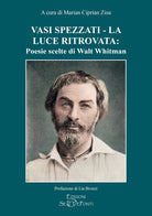 Cover of Vasi spezzati-La luce ritrovata: poesie scelte di Walt Whitman