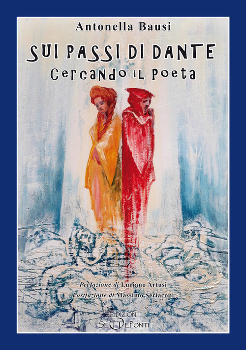 Sui passi di Dante. Cercando il poeta