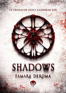 Cover of Shadows. Le cronache degli Aashdrak’eer