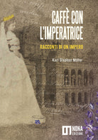 Cover of Caffè con l'Imperatrice. Racconti di un impero