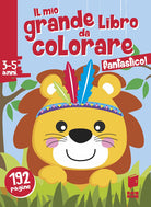 Cover of Fantastico! Il mio grande libro da colorare