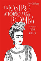 Cover of nastro attorno a una bomba. Una biografia tessile di Frida Kalho