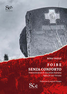 Cover of Foibe senza conforto. Testimonianza di una esule fiumana figlia di una vittima