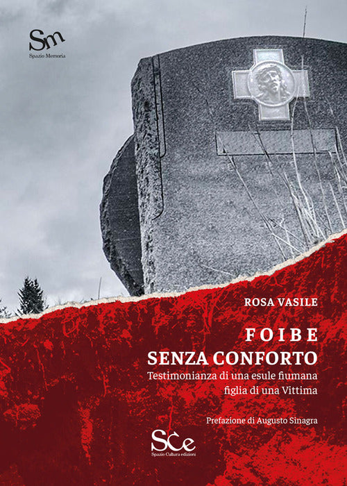 Cover of Foibe senza conforto. Testimonianza di una esule fiumana figlia di una vittima