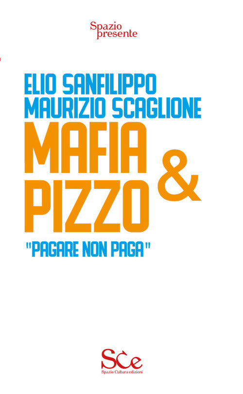 Mafia e pizzo. Pagare non paga